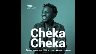 Freed Mushaga - Cheka cheka (official audio)