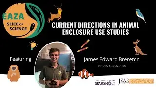 Slice of Science - Episode 3 &ndash; Current directions in animal enclosure use studies by james Brereton