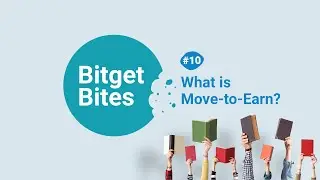 What is Move to Earn (M2E) ? | Bitget Bites
