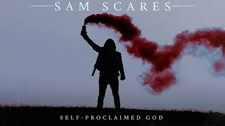 Sam Scares - Self-Proclaimed God (Official Video)