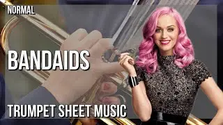 Trumpet Sheet Music: How to play Bandaids by Katy Perry