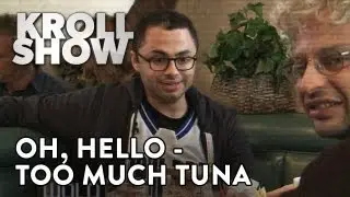 Kroll Show - Oh, Hello - Too Much Tuna Pt. 2 (ft. John Mulaney and Joe Mande)