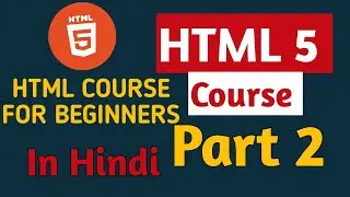 Complete HTML 5 Course Part2 | Basic of HTML 5| Tech Supreeth