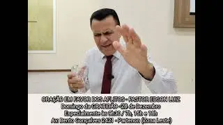 ORAÇÃO EM FAVOR DOS AFLITOS - PASTOR EDSON LUIZ 