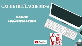 CACHE HIT/CACHE MISS || CACHE IDENTIFICATION|| TSD