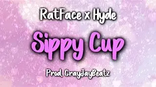 RatFace - Sippy Cup (feat. Hyde) [prod. GrayJayBeatz] (LYRIC VIDEO)