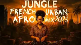 NEW AFRO URBAN FRENCH MIX 2025 🌴 | Best Afrobeat & French Vibes 🔥
