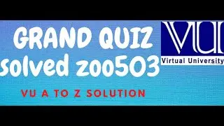Zoo503 grand quiz II Zoo 503  quiz II  30/30 MCQs Virtual University II VU A to Z Solutions