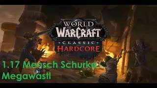 WoW classic Hardcore 1.17 - Tod auf den Feldern 💀