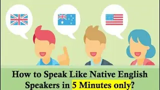 Learn to Speak Like Native English Speakers. Speak Like Native English / British Speakers. #accent