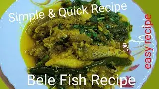 Bele Fish Recipe/Bele Macher Jhal Recipe/Bele Fish Curry