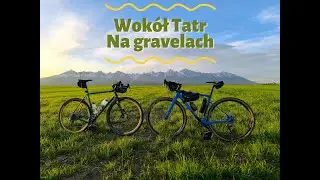 Rowerowy SZLAK WOKÓŁ TATR na gravelu - Majówka 2024