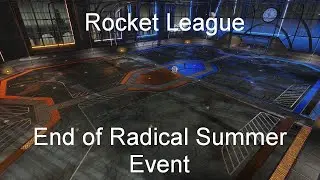 Rocket League - End of Radical Summer Event