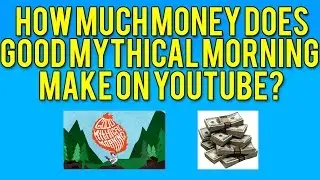 How Much Money Does Good Mythical Morning Make On Youtube? Find Out Here! Earnings,CPMs,Etc!