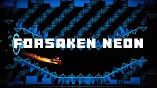 Forsaken Neon 100% - Hard Demon / Geometry Dash