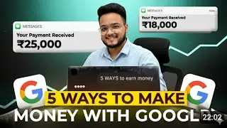 5 Ways To Make Money From Google | Google Se Paise Kaise Kamaye | Make Money Online