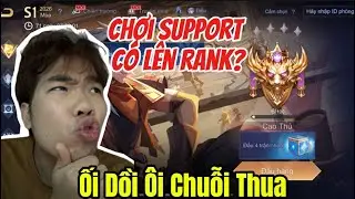 Đi Support Chỉ Có Chuỗi Thua?
