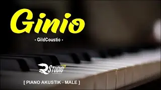 Ginio [ PIANO KARAOKE VERSI SLOW ] MALE KEY