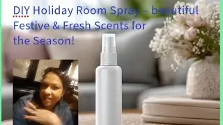DIY Holiday Room Spray &ndash; beautiful Festive & Fresh Scents for the Season! Ingridjoyaromas