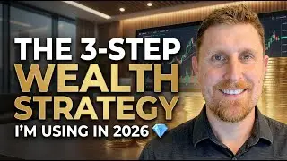 The 3-Step Wealth Strategy I'm Using in 2026 💎