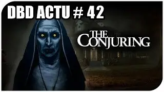 DBD ACTU #42 | Chapitre 23 : The Conjuring Confirm&eacute; ???