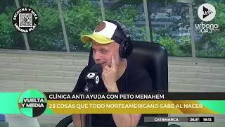 Clínica Anti Ayuda en #VueltaYMedia con Peto Menahem