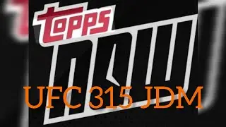 Topps Now UFC 315 JDM 5 card reveal