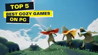 Top 5 Cozy Games That You Should Play (for PC)