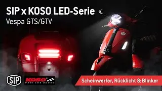 SIP x KOSO LED-Serie f&uuml;r Vespa GTS/GTV | Scheinwerfer, R&uuml;cklicht & Blinker im &Uuml;berblick