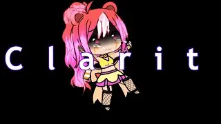 Clarity meme//old Gacha