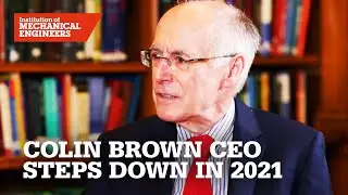 Dr Colin Brown, CEO at IMechE to step down in 2021