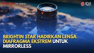 Brightin Star Hadirkan Lensa Diafragma Ekstrem untuk Mirrorless | MILENOMICS