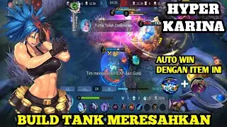 Hyper Karina Build Tank Tersakit ~ Auto Win Lurd ~  Karina Build Tank Terbaru 2021 ~ MOBILE LEGEND