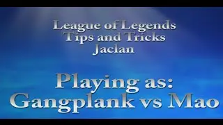 League of Legends Tips and Tricks Jaclan playing as Gangplank vs  mao