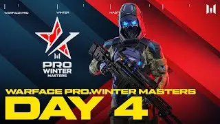 Турнир Warface PRO.Winter Masters. Day 4