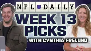 NFL Week 13 Picks with Cynthia Frelund | NFL Daily