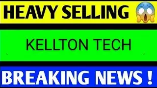 KELLTON TECH SHARE LATEST NEWS TODAY,KELLTON TECH SHARE ANALYSIS,KELLTON TECH SHARE TARGET