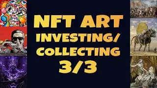 NFT Art Collecting and Investing Tutorial - Vid 3 Mini Series