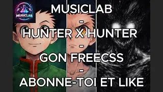 HUNTER X HUNTER - GON FREECSS - MUSICLAB