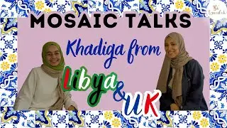 We Need Inspiration! Khadiga from Libya & the UK | TR Altyazılı | Mosaic Talks-6
