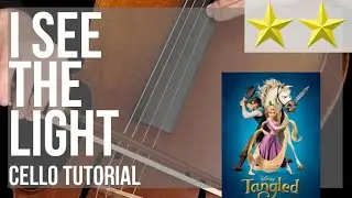 How to play I See The Light (Tangled) by Mandy Moore and Zachary Levi on Cello (Tutorial)