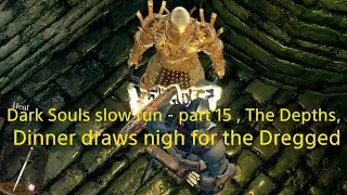 DARK SOULS: REMASTERED - Slow run - part 16 Typo terrorizes thumbnails, The Gaping Dragon Ahead
