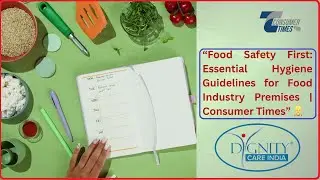 &ldquo;Food Safety First: Essential Hygiene Guidelines for Food Industry Premises | Consumer Times&rdquo; 👷