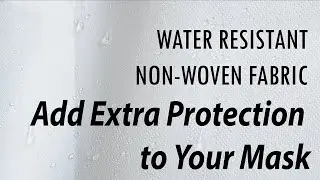 Water Resistant Non-Woven Fabric- Add extra protection to  your mask
