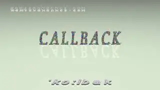 callback - pronunciation + Examples in sentences and phrases