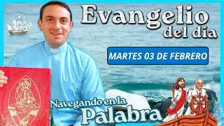 📖 Martes 03 de Febrero meditación del Evangelio del día de hoy ⛵️ P Gabriel Navegando en la Palabra