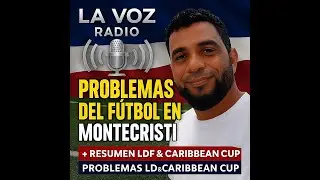 El&iacute;as de la Cruz habla claro: crisis y retos del f&uacute;tbol en Montecristi 🇩🇴