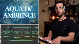 Composing Chill Aquatic Ambience For Fun