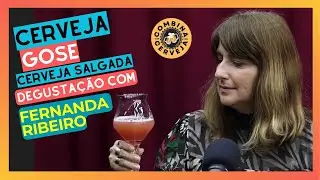 DEGUSTA&Ccedil;&Atilde;O DE CERVEJA GOSE COM FERNANDA RIBEIRO | CORTES COMBINA COM CERVEJA | EPIS&Oacute;DIO #006