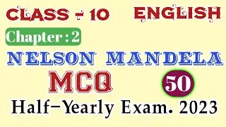 NELSON MANDELA MCQ Class 10 / First Flight Class 10 chapter 2